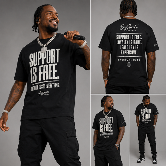 BigSmoke Soprano Clothing: Support is Free Tee