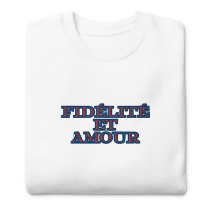 BigSmoke Soprano Clothing: BigSmoke Soprano Worldwide Collection: fidélité et amour Sweatshirt (France Edition)